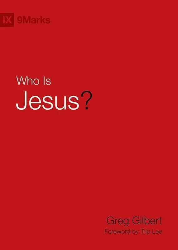 9Marks Who is Jesus