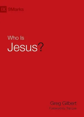 9Marks Who is Jesus