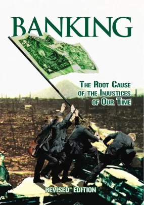 Banking : The Root Cause of the Injustices of Our Time