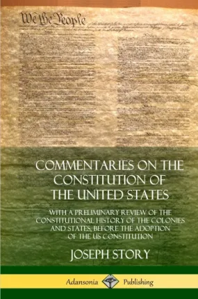 Commentaries on the Constitution of the United States: With a Pre