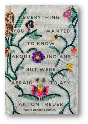 Everything You Wanted To Know About Indians But Were Afraid To Ask (HC) (Young Readers Ed.)