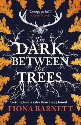 Fiona Barnett: The Dark Between The Trees [2023] paperback