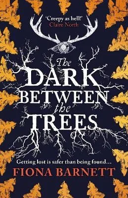 Fiona Barnett: The Dark Between The Trees [2023] paperback