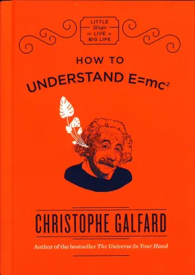 How To Understand E =Mc(2)