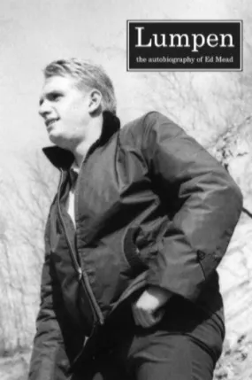Lumpen: The Autobiography of Ed Mead