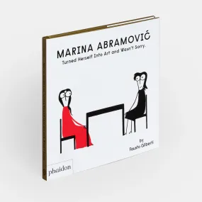 Marina Abramović Wasn't Sorry