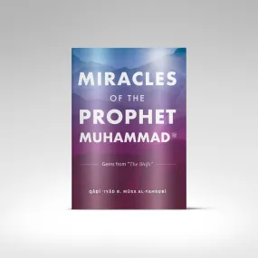 Miracles of the Prophet Muhammad ﷺ