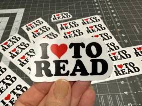 Sticker | 47A | I Love to Read | Waterproof Vinyl Sticker | White | Clear | Permanent | Removable | Window Cling | Glitter | Holographic