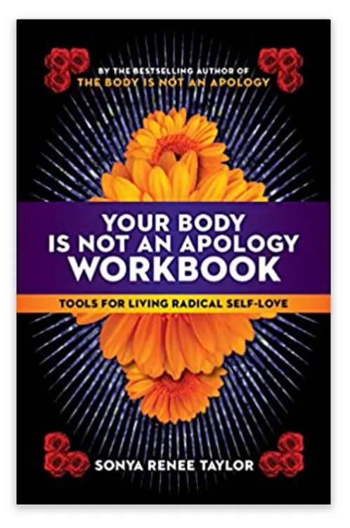 Your Body Is Not an Apology Workbook